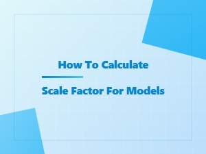 Calculating Scale Factor for Models and Maps